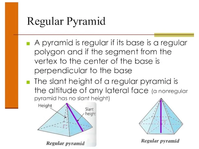 Regular Pyramid A pyramid is regular if its base is