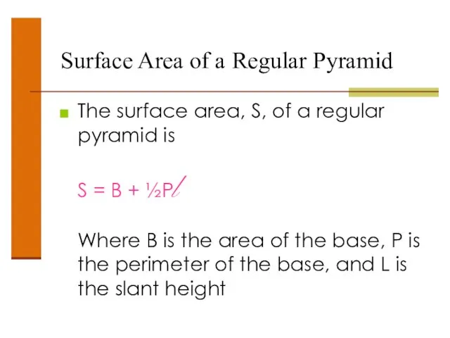 Surface Area of a Regular Pyramid The surface area, S,