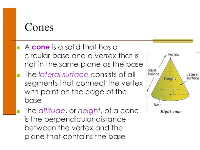 Cones A cone is a solid that has a circular