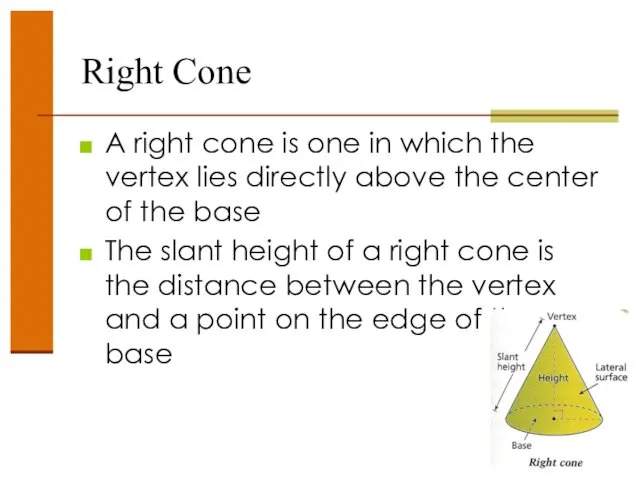 Right Cone A right cone is one in which the