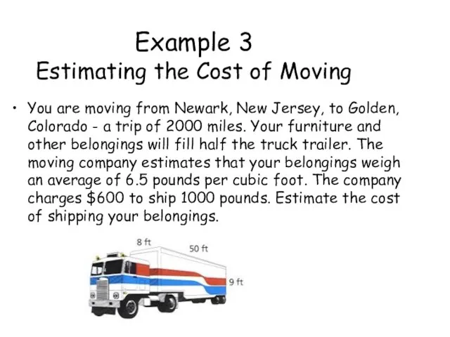 Example 3 Estimating the Cost of Moving You are moving