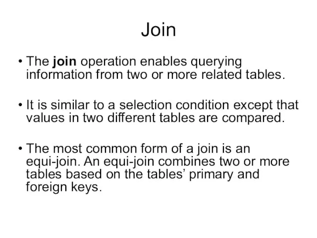 Join The join operation enables querying information from two or