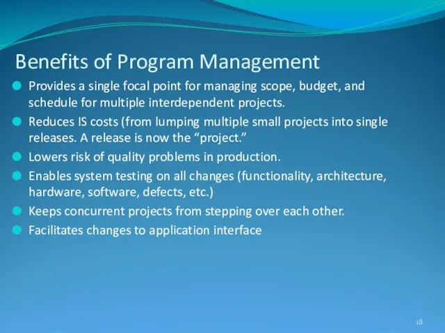 Benefits of Program Management Provides a single focal point for