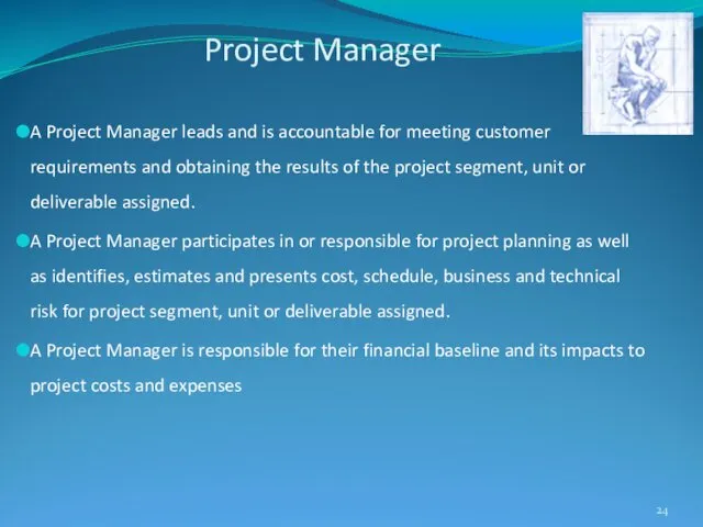 Project Manager A Project Manager leads and is accountable for