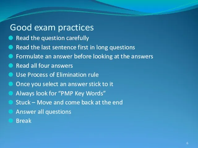 Good exam practices Read the question carefully Read the last