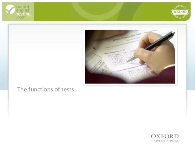 WHY DO WE USE TESTS? The functions of tests