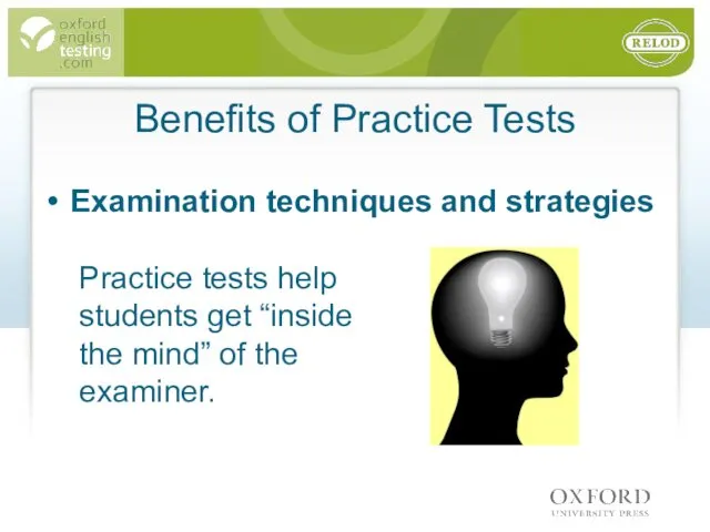 Examination techniques and strategies Benefits of Practice Tests Practice tests