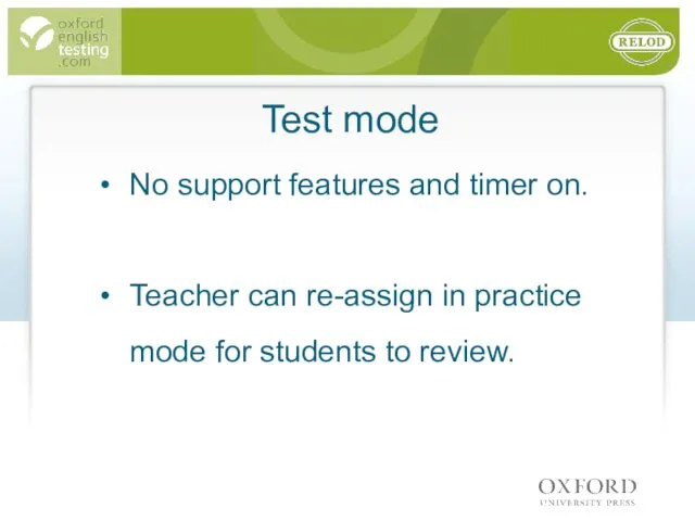 Test mode No support features and timer on. Teacher can