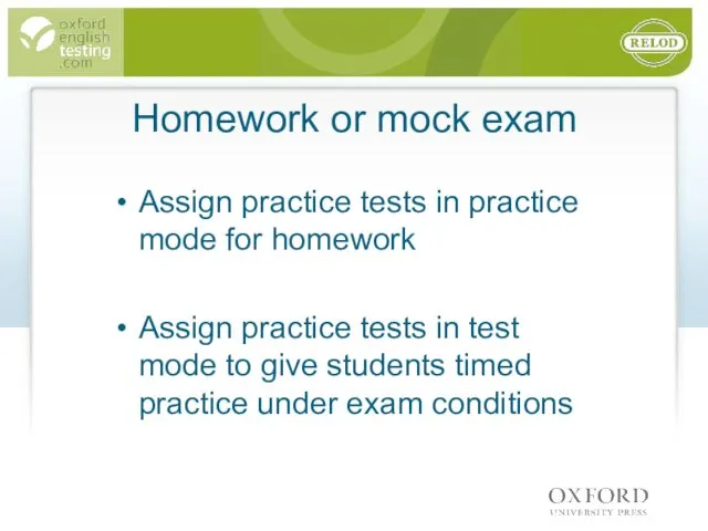 Assign practice tests in practice mode for homework Assign practice