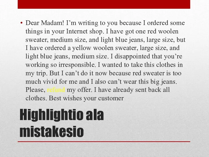 Highlightio ala mistakesio Dear Madam! I’m writing to you because