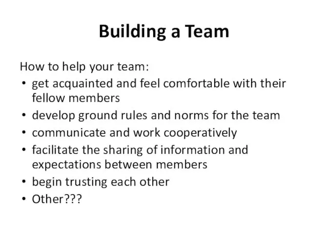 Building a Team How to help your team: get acquainted