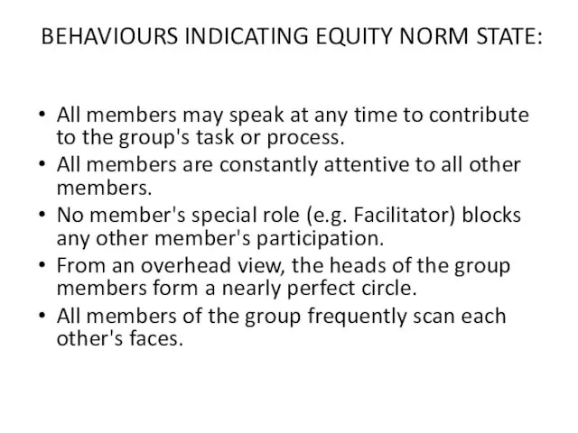 BEHAVIOURS INDICATING EQUITY NORM STATE: All members may speak at