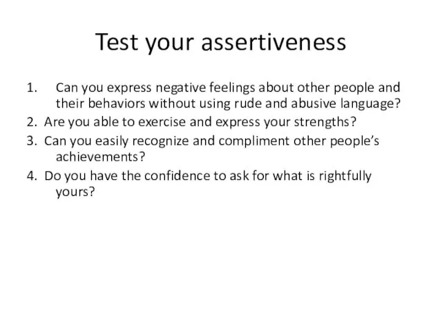 Test your assertiveness 1. Can you express negative feelings about