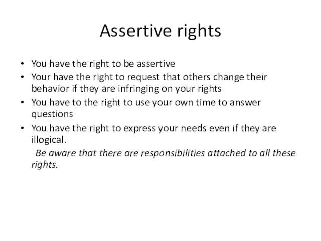 Assertive rights You have the right to be assertive Your