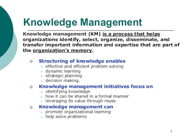 Knowledge Management Structuring of knowledge enables effective and efficient problem