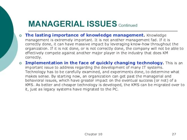 Chapter 10 MANAGERIAL ISSUES Continued The lasting importance of knowledge