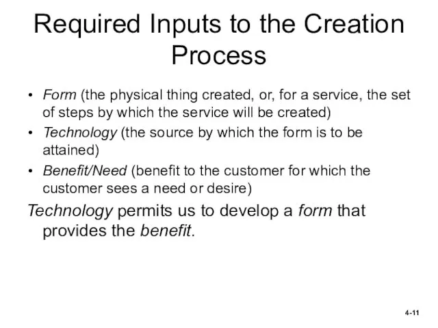 Required Inputs to the Creation Process Form (the physical thing