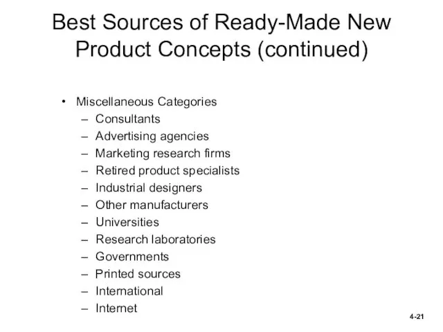 Best Sources of Ready-Made New Product Concepts (continued) Miscellaneous Categories