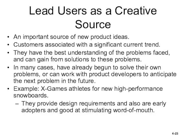 Lead Users as a Creative Source An important source of