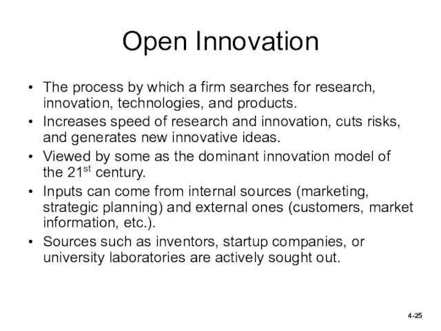 Open Innovation The process by which a firm searches for