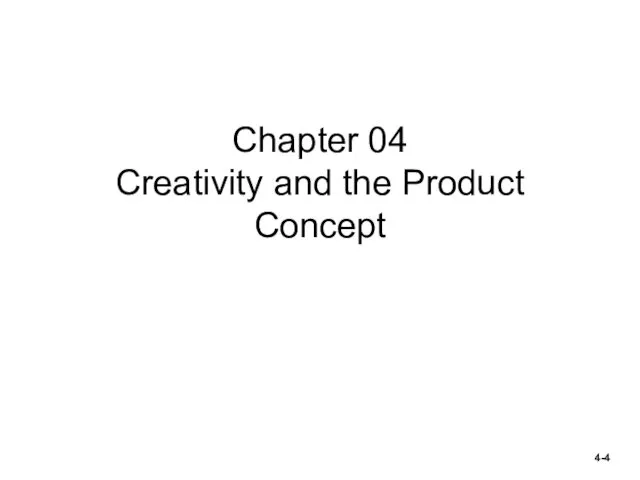 Chapter 04 Creativity and the Product Concept 4-