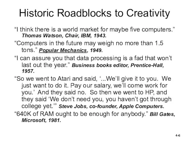 Historic Roadblocks to Creativity “I think there is a world