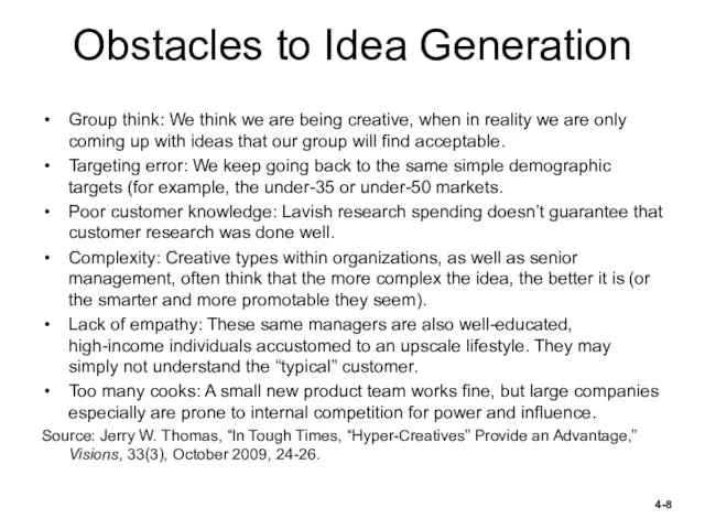 Obstacles to Idea Generation Group think: We think we are