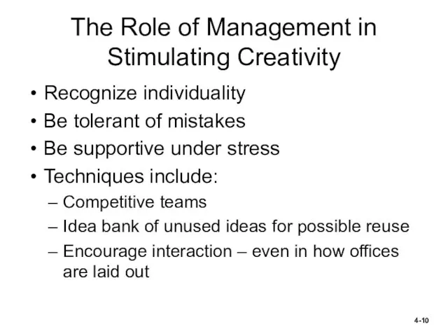 The Role of Management in Stimulating Creativity Recognize individuality Be