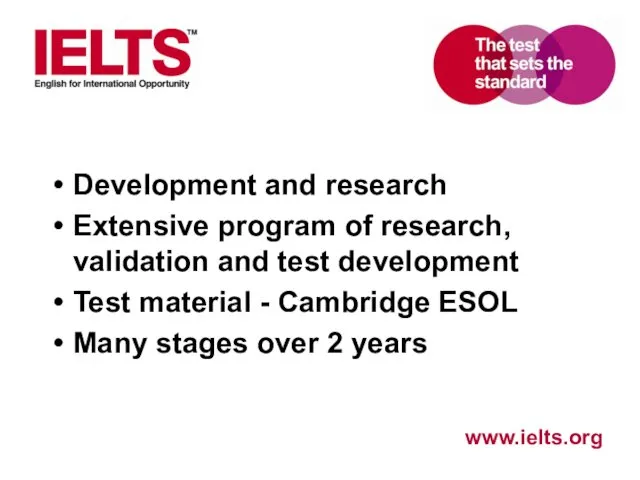 Development and research Extensive program of research, validation and test development Test material