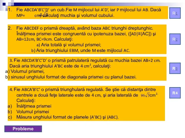 Probleme Fie ABCDA’B’C’D’ un cub.Fie M mijlocul lui A’D’, iar