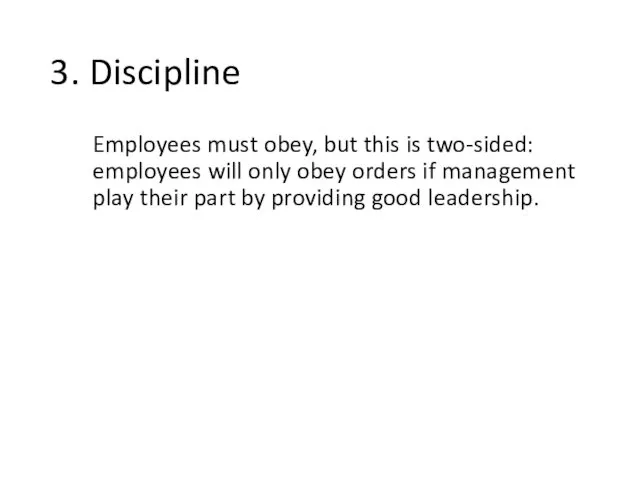 3. Discipline Employees must obey, but this is two-sided: employees