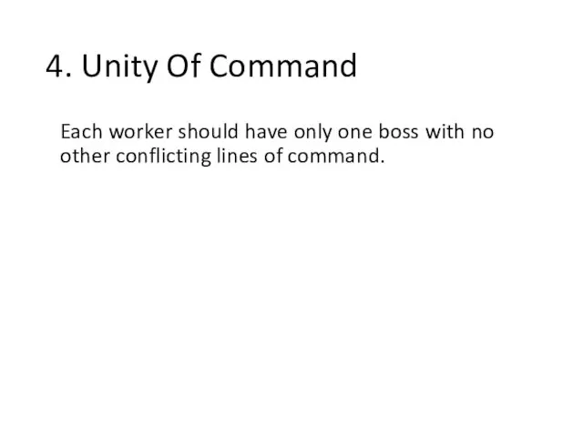 4. Unity Of Command Each worker should have only one
