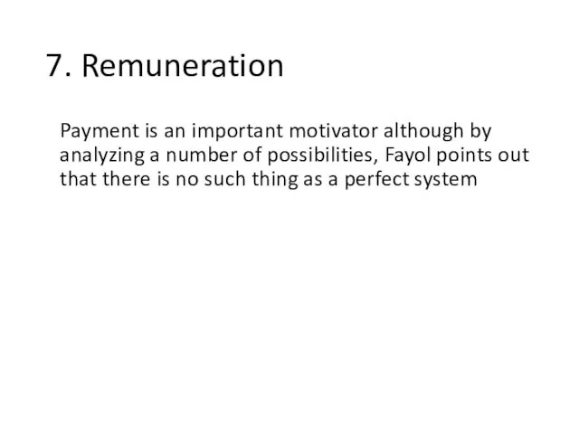 7. Remuneration Payment is an important motivator although by analyzing