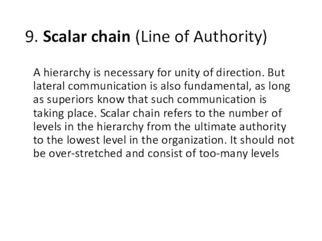 9. Scalar chain (Line of Authority) A hierarchy is necessary