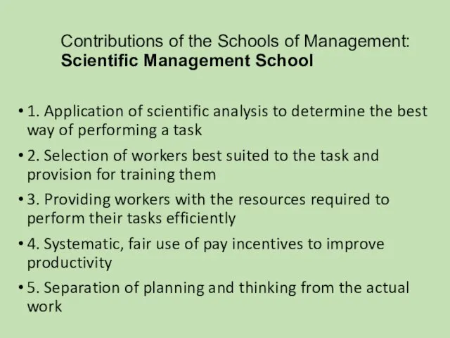 Contributions of the Schools of Management: Scientific Management School 1.