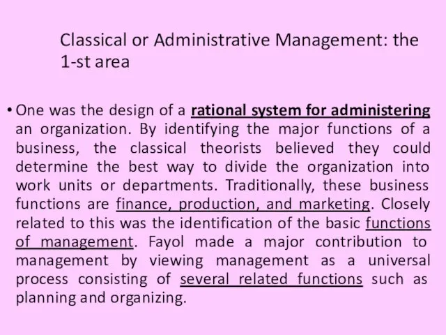 Classical or Administrative Management: the 1-st area One was the