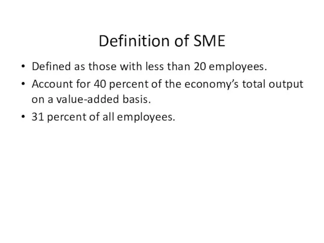 Definition of SME Defined as those with less than 20