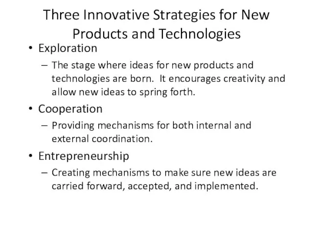 Three Innovative Strategies for New Products and Technologies Exploration The