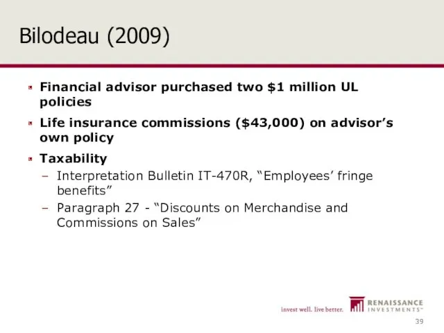 Bilodeau (2009) Financial advisor purchased two $1 million UL policies