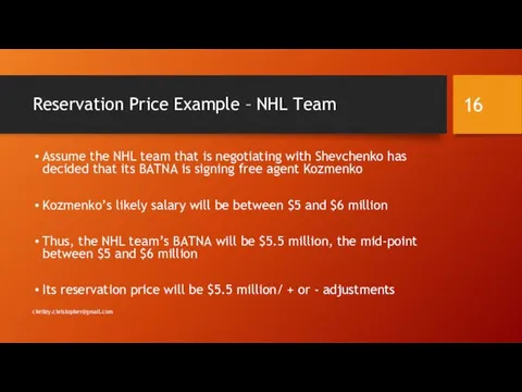 Reservation Price Example – NHL Team Assume the NHL team