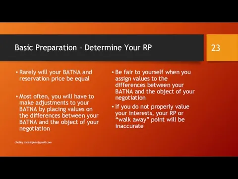 Basic Preparation – Determine Your RP Rarely will your BATNA