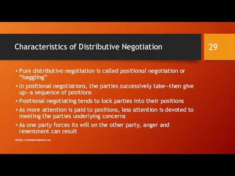 Characteristics of Distributive Negotiation Pure distributive negotiation is called positional