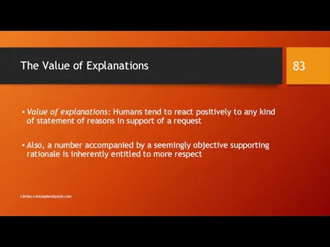 The Value of Explanations Value of explanations: Humans tend to