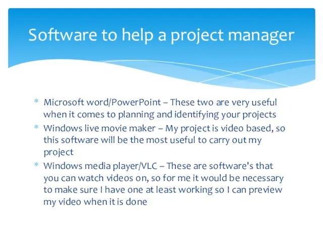 Microsoft word/PowerPoint – These two are very useful when it comes to planning