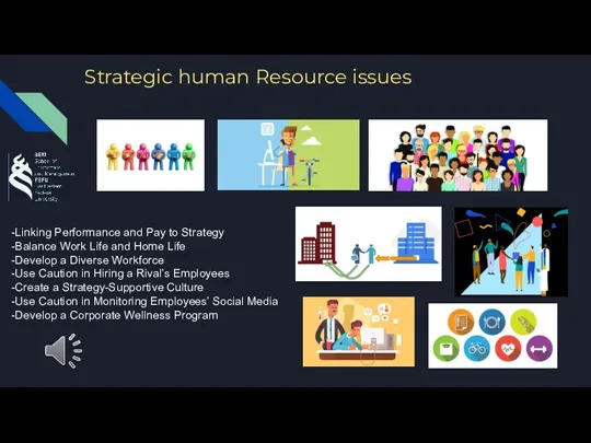 Strategic human Resource issues -Linking Performance and Pay to Strategy -Balance Work Life