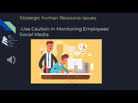 Strategic human Resource issues -Use Caution in Monitoring Employees’ Social Media