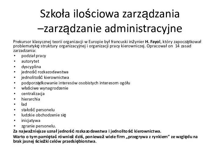 Szkoła ilościowa zarządzania –zarządzanie administracyjne Prekursor klasycznej teorii organizacji w