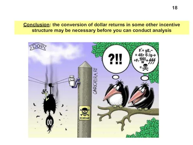 Conclusion: the conversion of dollar returns in some other incentive structure may be
