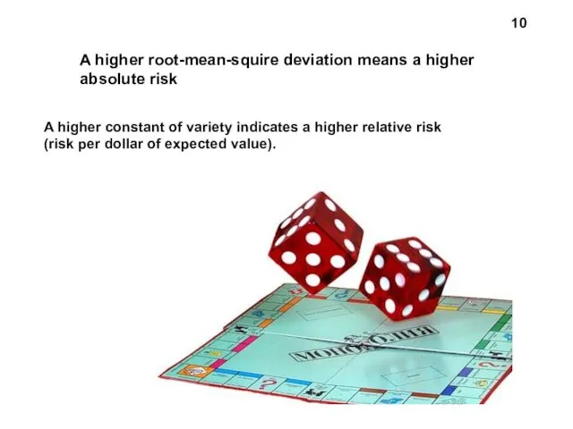 A higher root-mean-squire deviation means a higher absolute risk A higher constant of