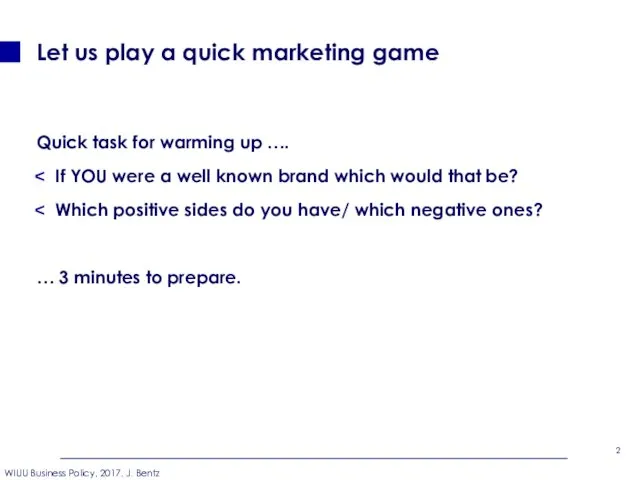 Let us play a quick marketing game Quick task for
